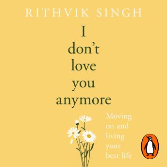 I Don't Love You Anymore: Poems for moving on and living your best life from the bestselling poet