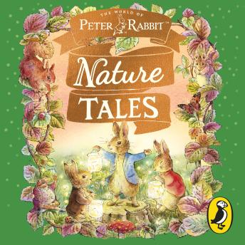 Peter Rabbit: Nature Tales: Wild adventures to celebrate the great outdoors