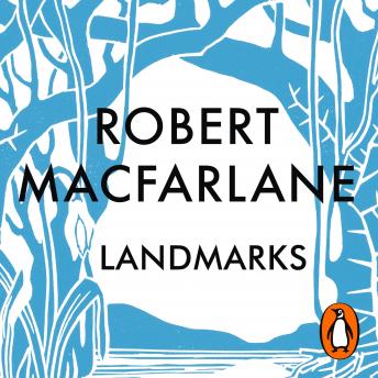 Landmarks, Audio book by Robert MacFarlane