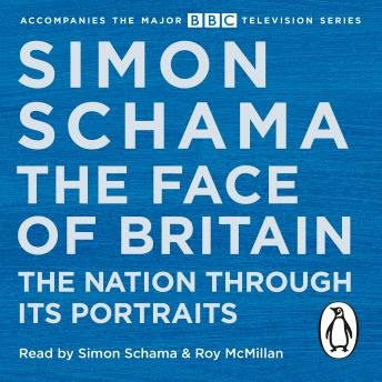 The Face of Britain: The Nation through Its Portraits