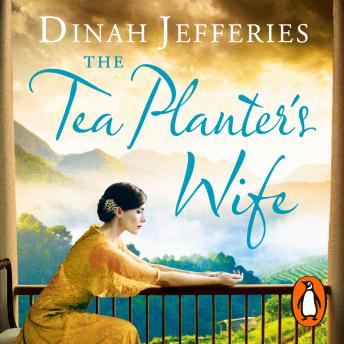 The Tea Planter's Wife: The mesmerising escapist historical romance that became a No.1 Sunday Times bestseller