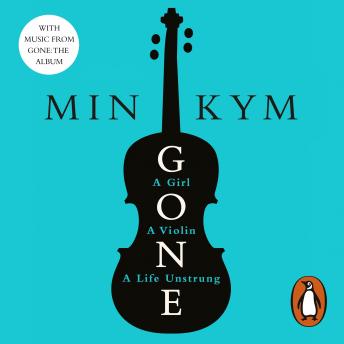 Gone: A Girl, a Violin, a Life Unstrung