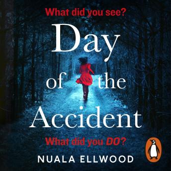 Download Day of the Accident: The compelling and emotional thriller with a twist you won't believe by Nuala Ellwood
