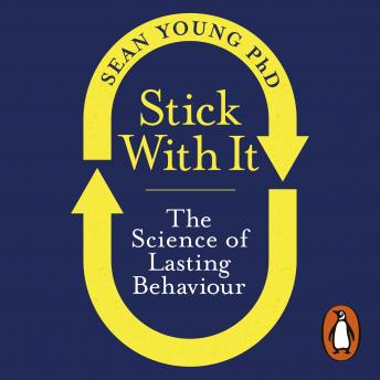 Stick with It: The Science of Lasting Behaviour, Sean Young
