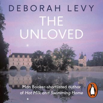 The Unloved by Deborah Levy audiobooks free PC online | fiction and literature