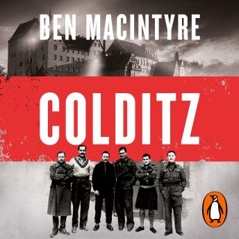 Download Colditz: Prisoners of the Castle by Ben Macintyre