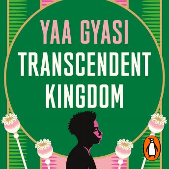 Transcendent Kingdom: Shortlisted for the Women’s Prize for Fiction 2021, Audio book by Yaa Gyasi