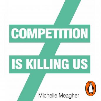 Competition is Killing Us: How Big Business is Harming Our Society and Planet - and What To Do About It sample.