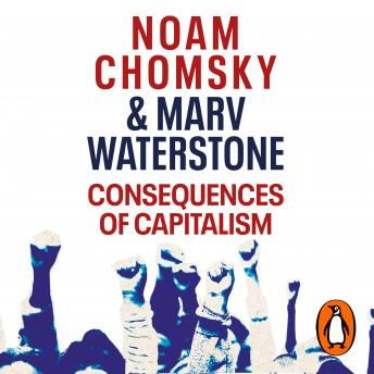 Download Consequences of Capitalism: Manufacturing Discontent and Resistance by Noam Chomsky, Marv Waterstone