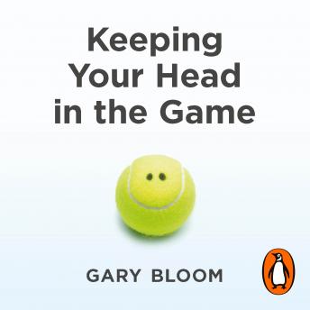 Keeping Your Head in the Game: Untold Stories of the Highs and Lows of a Life in Sport