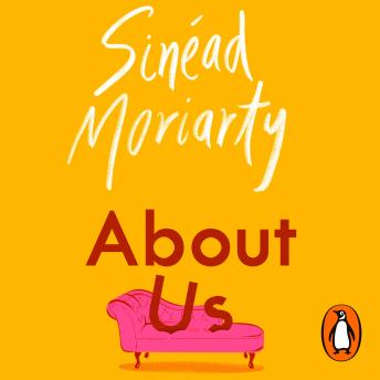 About Us, Audio book by Sinéad Moriarty