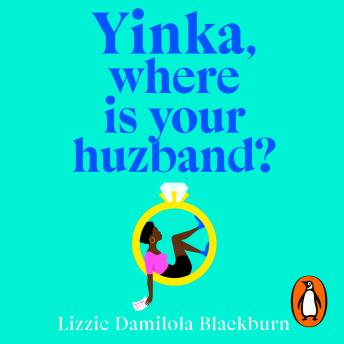 Yinka, Where is Your Huzband?: ‘A big hearted story about friendship, family and love’ Beth O’Leary