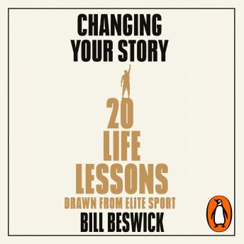 Changing Your Story: How To Take Control Of Your Life, Create Change And Achieve Your Goals