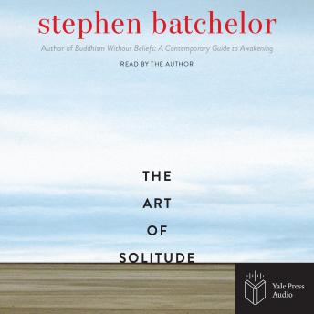 Download Art of Solitude by Stephen Batchelor