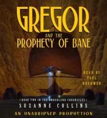 Underland Chronicles Book Two: Gregor and the Prophecy of Bane, Suzanne Collins