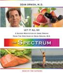 Let It All Go: A Guided Meditation from THE SPECTRUM, Dean Ornish, M.D., Anne Ornish