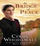 Bridge of Peace: Book 2 in the Ada's House Amish Romance Series, Cindy Woodsmall