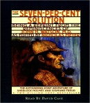 Seven-Per-Cent Solution: Being a Reprint from the Reminiscences of John H. Watson, M.D., Nicholas Meyer
