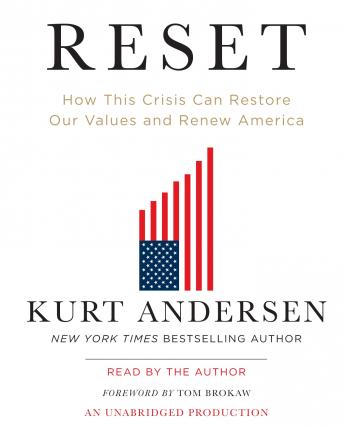 Reset: How This Crisis Can Restore Our Values and Renew America, Audio book by Kurt Andersen