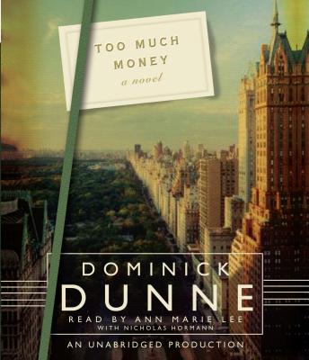 Too Much Money: A Novel, Dominick Dunne