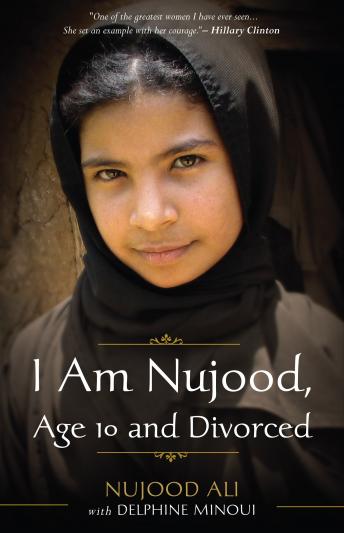 I Am Nujood, Age 10 and Divorced, Nujood Ali