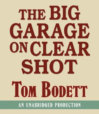 Big Garage on Clear Shot, Tom Bodett