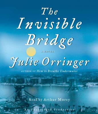 Invisible Bridge, Julie Orringer