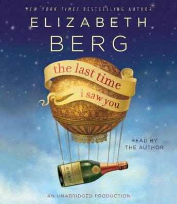 Last Time I Saw You: A Novel, Elizabeth Berg