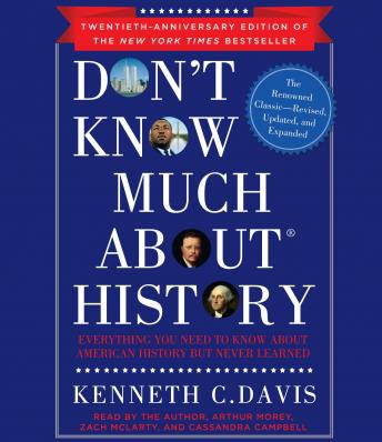 Don't Know Much About History, Anniversary Edition: Everything You Need to Know About American History but Never Learned, Kenneth C. Davis