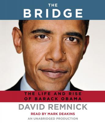 Bridge: The Life and Rise of Barack Obama, David Remnick