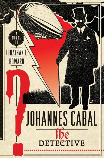 Johannes Cabal the Detective, Jonathan L. Howard