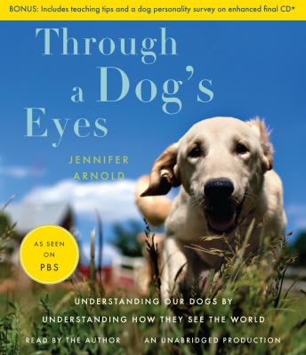 Through a Dog's Eyes, Jennifer Arnold
