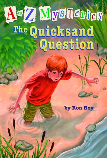 to Z Mysteries: The Quicksand Question, Ron Roy