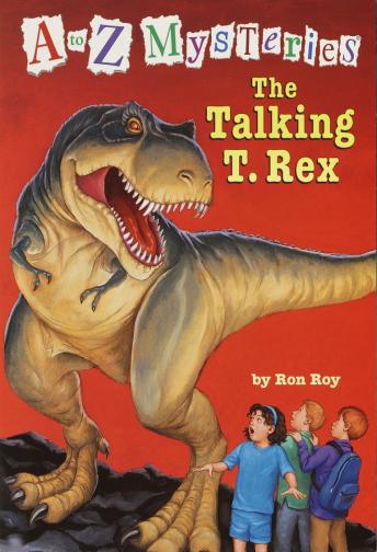 to Z Mysteries: The Talking T. Rex, Ron Roy
