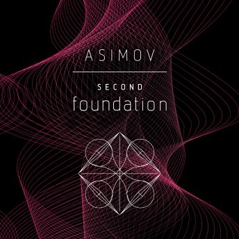 Second Foundation, Audio book by Isaac Asimov
