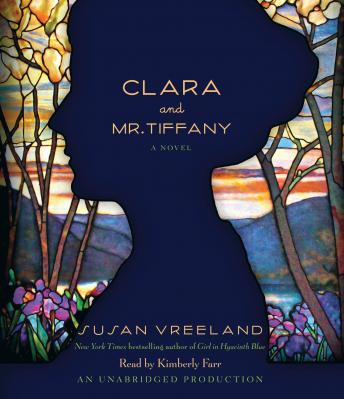 Clara and Mr. Tiffany: A Novel, Susan Vreeland