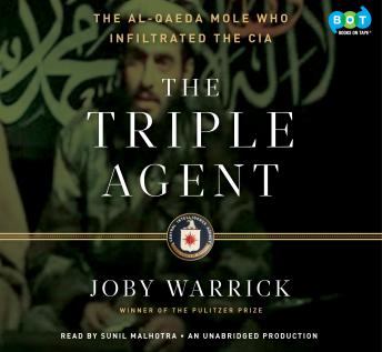Triple Agent: The al-Qaeda Mole who Infiltrated the CIA, Audio book by Joby Warrick