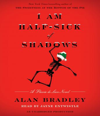 I Am Half-Sick of Shadows: A Flavia de Luce Novel, Audio book by Alan Bradley