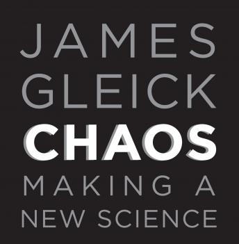Chaos: Making a New Science, James Gleick