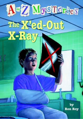 to Z Mysteries: The X'ed-Out- X-Ray, Ron Roy