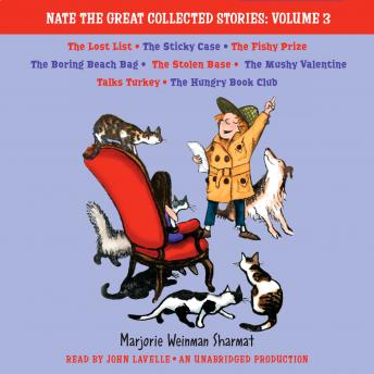 Nate the Great Collected Stories: Volume 3: Lost List; Sticky Case; Fishy Prize; Boring Beach Bag; Stolen Base; Mushy Valentine; Talks Turkey; Hungry Book Club, Mitchell Sharmat, Marjorie Weinman Sharmat