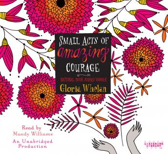 Small Acts of Amazing Courage, Gloria Whelan