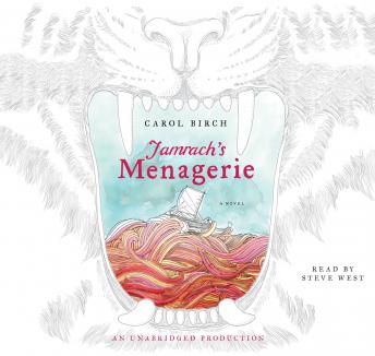 Jamrach's Menagerie: A Novel, Carol Birch