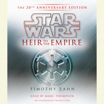 Download Star Wars: The Thrawn Trilogy - Legends: Heir to the Empire: The 20th Anniversary Edition by Timothy Zahn