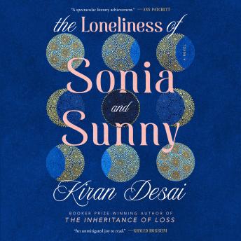 The Loneliness of Sonia and Sunny: A Novel