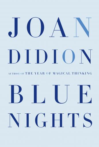 Listen Best Audiobooks Psychology Blue Nights by Joan Didion Free Audiobooks Psychology free audiobooks and podcast