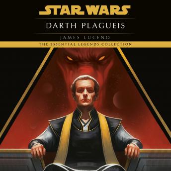Star Wars Legends: Darth Plagueis, Audio book by James Luceno