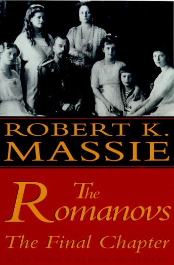 Romanovs: The Final Chapter, Robert K. Massie