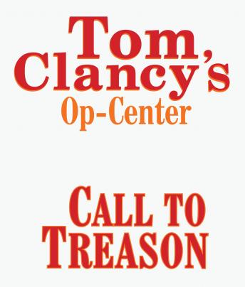 Tom Clancy's Op-Center #11: Call to Treason, Steve Pieczenik, Jeff Rovin, Tom Clancy
