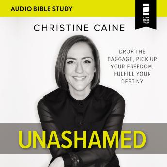 Unashamed: Audio Bible Studies: Drop the Baggage, Pick up Your Freedom, Fulfill Your Destiny sample.